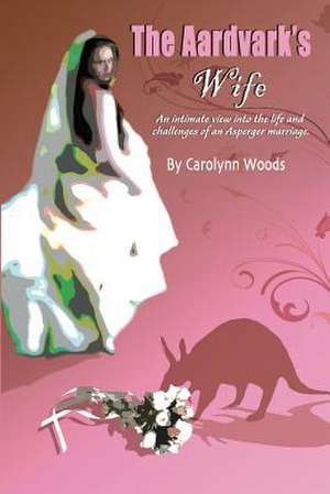 The Aardvark's Wife de Carolynn Woods