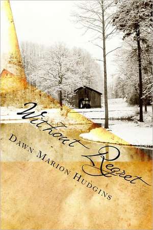 Without Regret: Black Scientists & Engineers Who Changed the World de Dawn Marion Hudgins