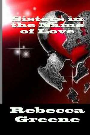 Sisters in the Name of Love: The Incarnations of the Americas de Rebecca Greene