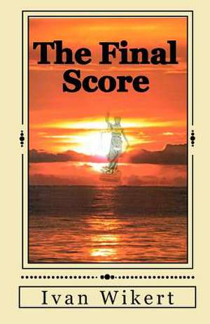The Final Score de Ivan Wikert