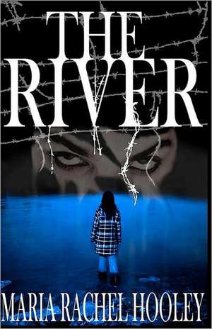 The River: Your Official Guide to Finding Employment as a Commercial Fisherman de Maria Rachel Hooley