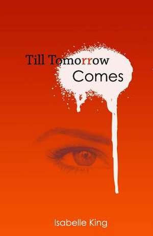 Till Tomorrow Comes de Mrs Isabelle King