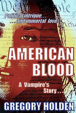 American Blood: A Vampire's Story de Gregory Holden