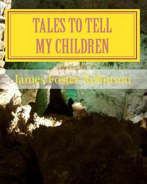 Tales to Tell My Children de Robinson, James Foster