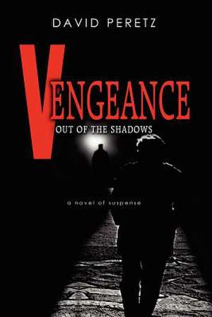 Vengeance Out of the Shadows de David Peretz