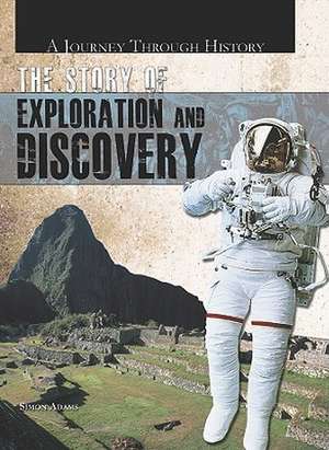 The Story of Exploration and Discovery de Simon Adams