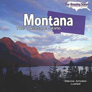 Montana: The Treasure State de Marcia Amidon Lusted