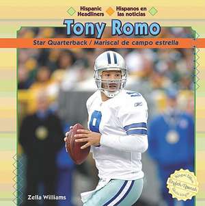 Tony Romo: Star Quarterback/Mariscal de Campo Estrella de Zella Williams