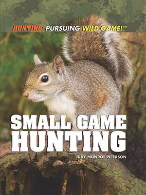 Small Game Hunting de Judy Monroe Peterson