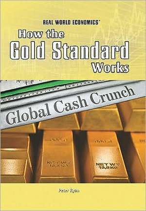 How the Gold Standard Works de Peter K. Ryan