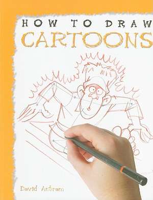 How to Draw Cartoons de David Antram