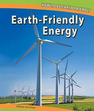 Earth-Friendly Energy de Gillian Gosman