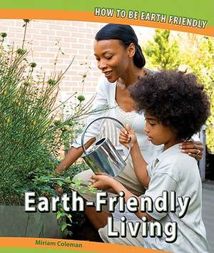 Earth-Friendly Living de Miriam Coleman