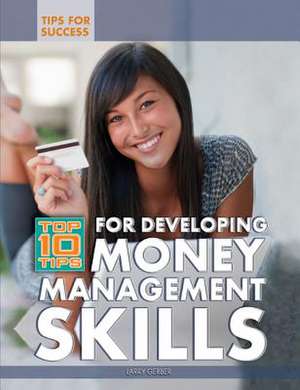 Top 10 Tips for Developing Money Management Skills de Larry Gerber