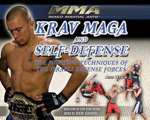 Krav Maga and Self-Defense: The Fighting Techniques of the Israeli Defense Forces de Ann Byers