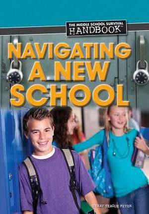 Navigating a New School de Terry Teague Meyer