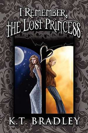 I Remember, the Lost Princess de K. T. Bradley