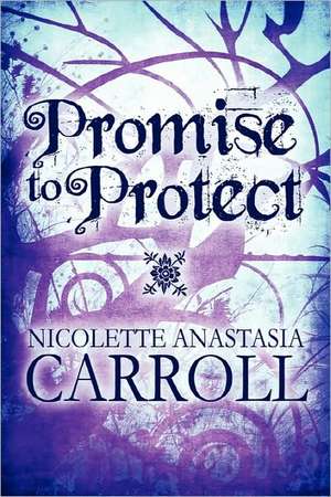 Promise to Protect de Nicolette Anastasia Carroll