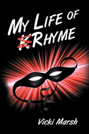 My Life of Rhyme de Vicki Marsh