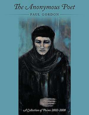 The Anonymous Poet de Paul Gordon