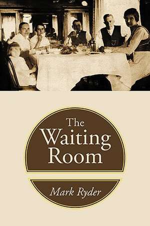 The Waiting Room de Mark Ryder