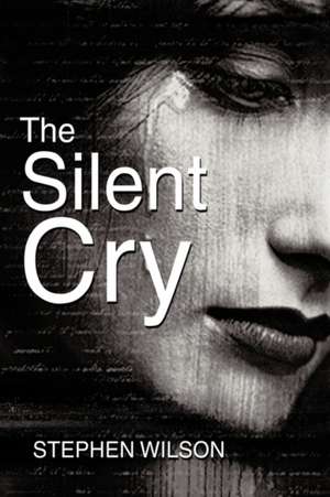 The Silent Cry de Stephen Wilson