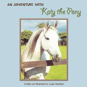 An Adventure with Katy the Pony de Louise Needham