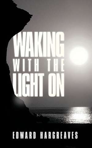 Waking with the Light on de Edward Hargreaves