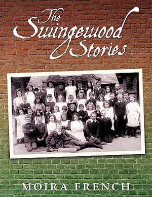 The Swingewood Stories de Moira French