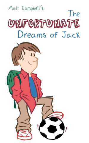 The Unfortunate Dreams of Jack de Matt Campbell