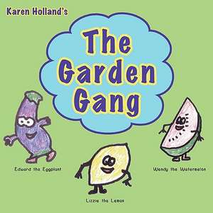 The Garden Gang de Karen Holland