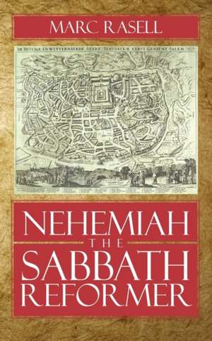 Nehemiah the Sabbath Reformer de Marc Rasell