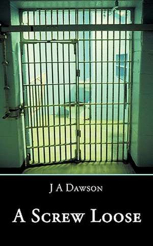 A Screw Loose de J. A. Dawson