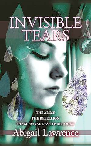 Invisible Tears de Abigail Lawrence