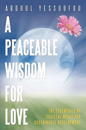 A Peaceable Wisdom for Love de Abdoul Yessoufou