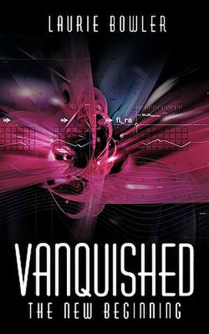 Vanquished de Laurie Bowler