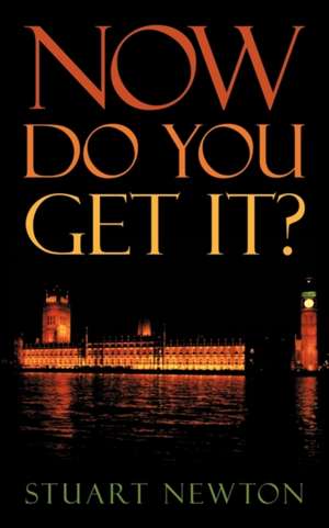 Now Do You Get It? de Stuart Newton