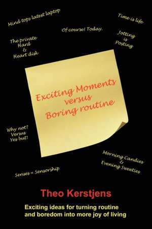 Exciting Moments Versus Boring Routine de Theo Kerstjens