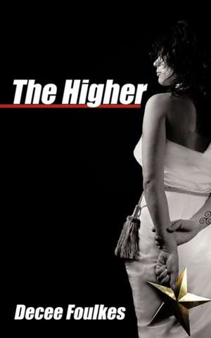 The Higher de Decee Foulkes