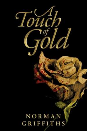 A Touch of Gold de Norman Griffiths