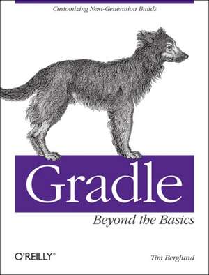 Gradle Beyond the Basics de Tim Berglund