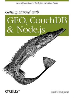 Getting Started with GEO, CouchDB and Node.js de Mick Thompson