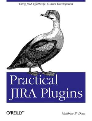 Practical JIRA Plugins de Matthew B. Doar