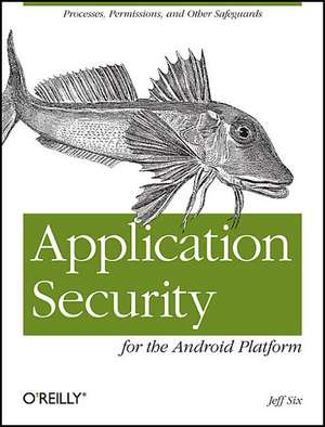 Application Security for the Android Platform de Jeff Six