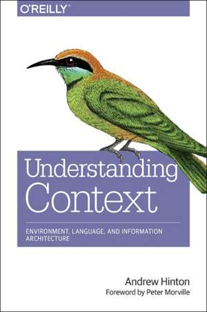 Designing Context for User Experiences de Andrew Hinton