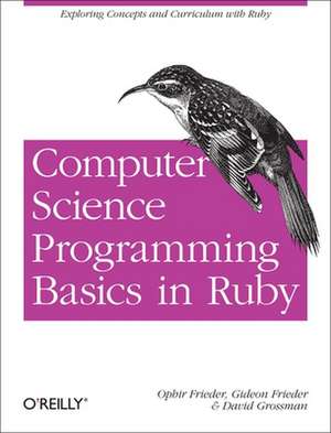 Computer Science Programming Basics in Ruby de Ophir Frieder