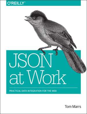 JSON at Work de Tom Marrs