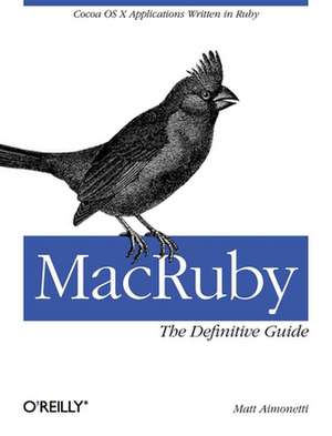 MacRuby – The Definitive Guide de Matt Aimonetti