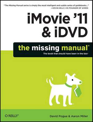 iMovie ′11 and iDVD: The Missing Manual de David Pogue