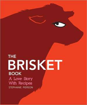 The Brisket Book de Stephanie Pierson